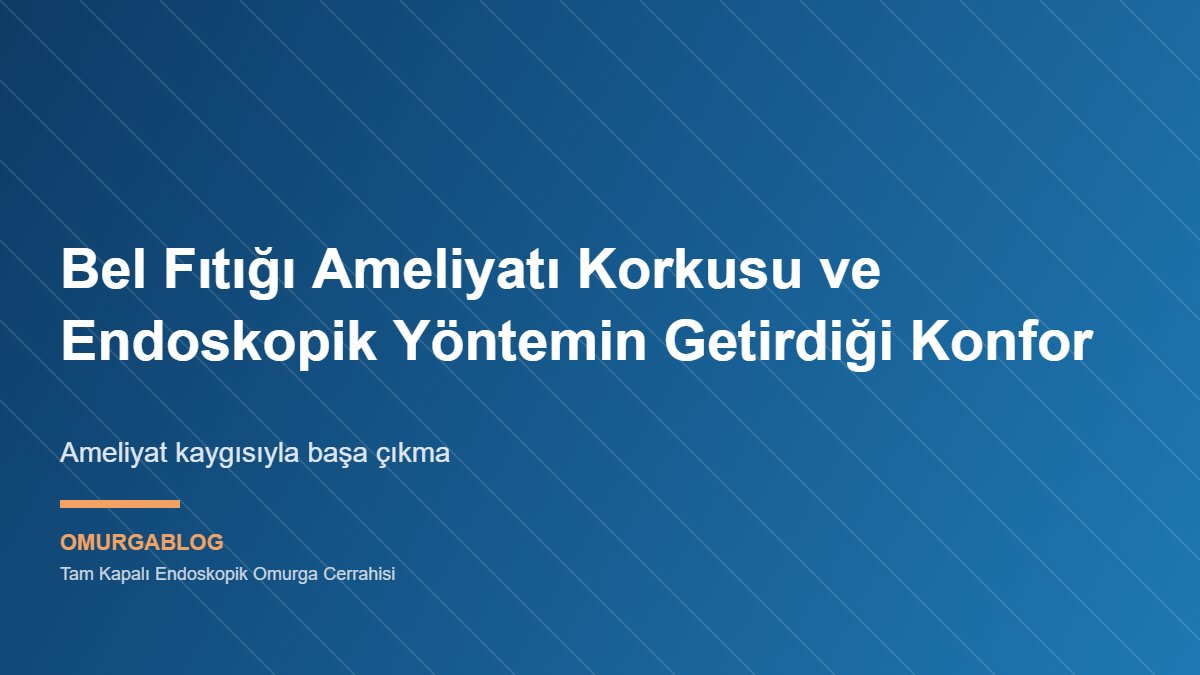 Ameliyat öncesi hastanın psikolojik hazırlık süreci