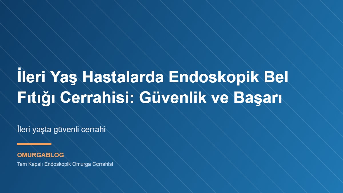 İleri yaş hastanın endoskopik bel fıtığı ameliyatının görseli